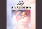 AUDIO: Zily - A Validewa Mp3 Download