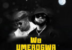 AUDIO: B2K Ft G Nako - We Umerogwa Mp3 Download