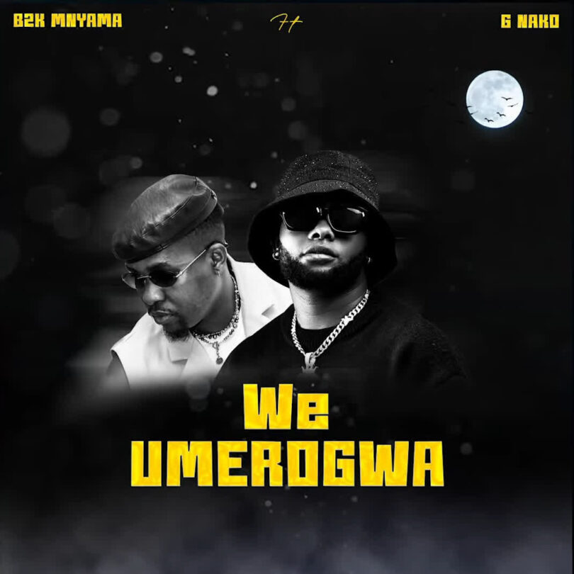 AUDIO: B2K Ft G Nako - We Umerogwa Mp3 Download