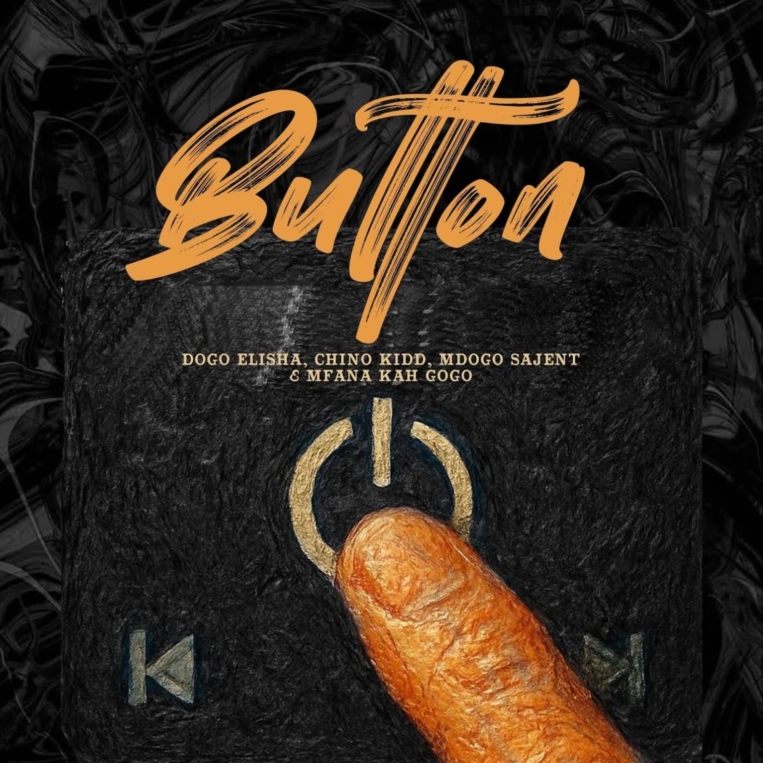 AUDIO: Chino Kidd Ft Dogo Elisha X Mfana Kah Gogo X Mdogo Sajent - Button Mp3 Download