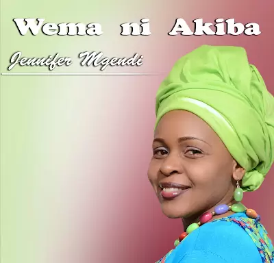 AUDIO: Jennifer Mgendi - Wema Ni Akiba Mp3 Download