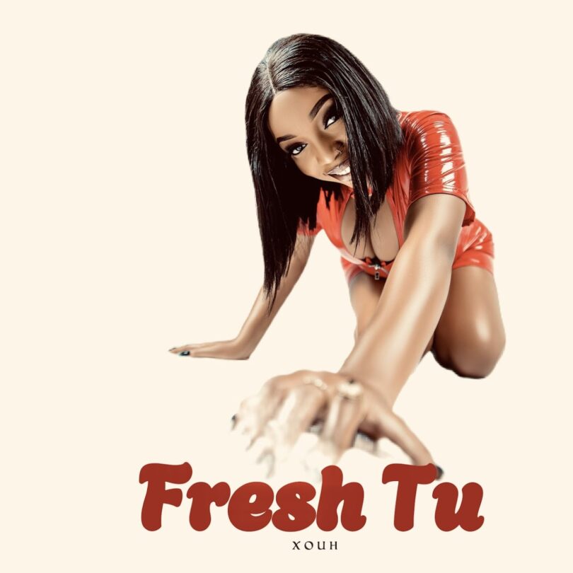 AUDIO: Xouh - Fresh Tu Mp3 Download