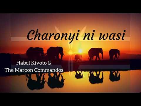 AUDIO: Habel Kifoto Maroon Commandos - Charonyi Ni Wasi Mp3 Download