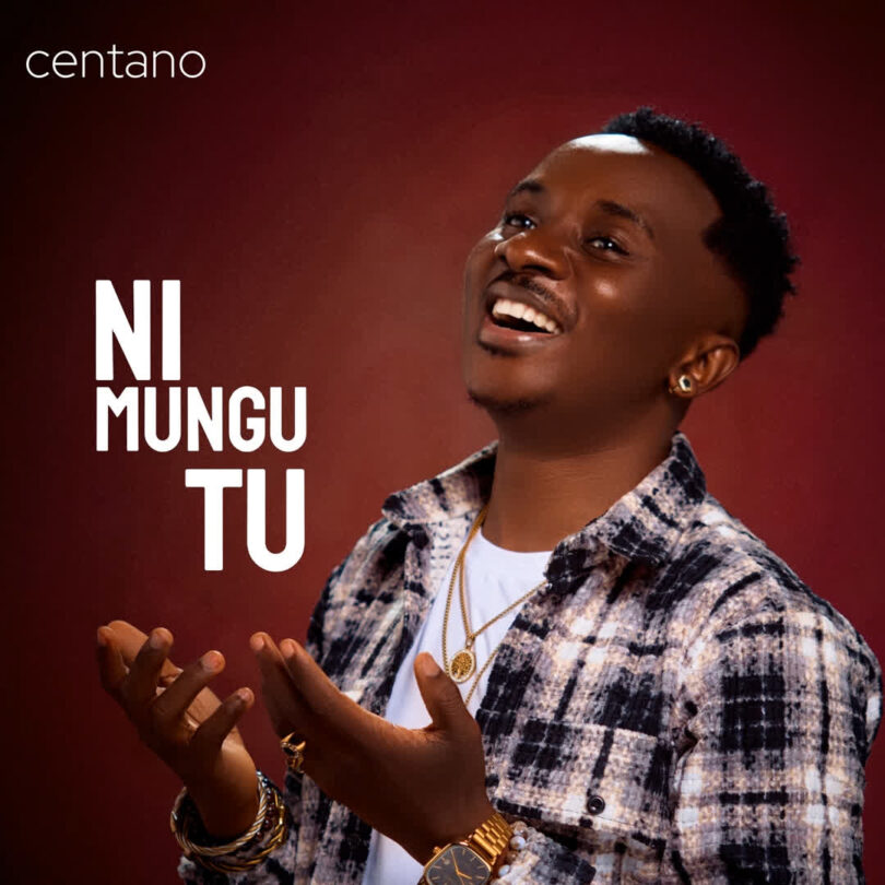 AUDIO: Centano - Ni Mungu Tu Mp3 Download