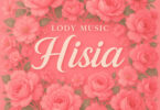 AUDIO: Lody Music - Hisia Mp3 Download