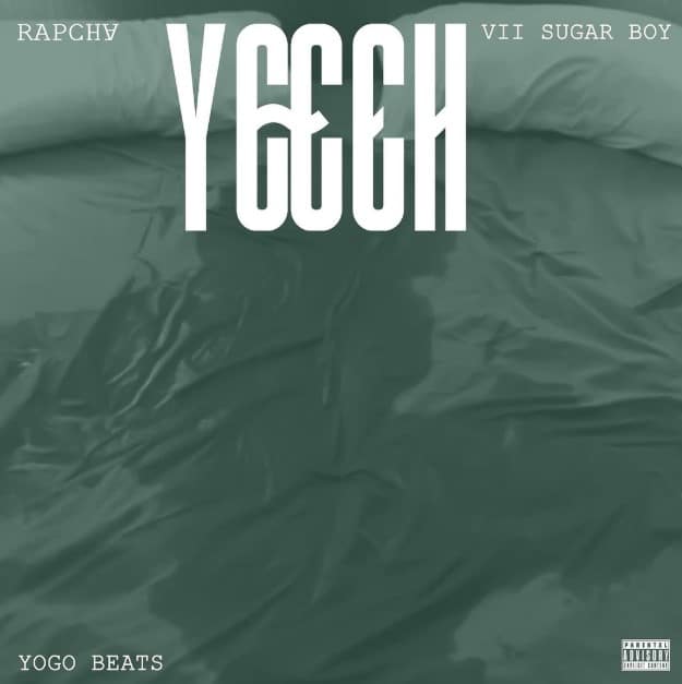 AUDIO: Rapcha Ft Vii Sugar Boy X Yogo Beats - Yeeeh Mp3 Download