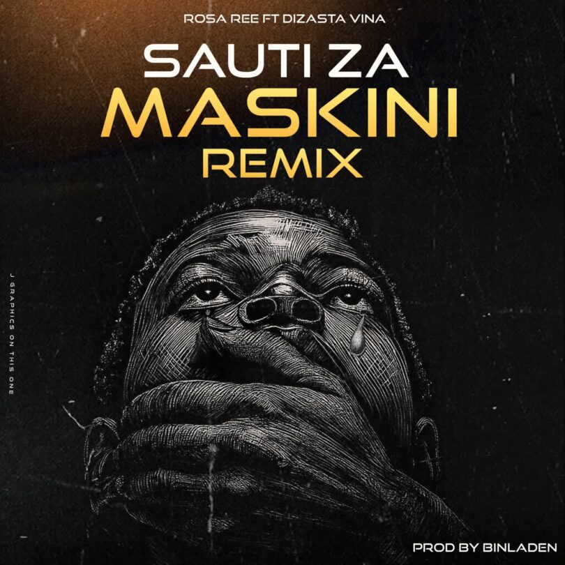 AUDIO: Rosa Ree Ft Dizasta Vina - Sauti Za Maskini Remix Mp3 Download