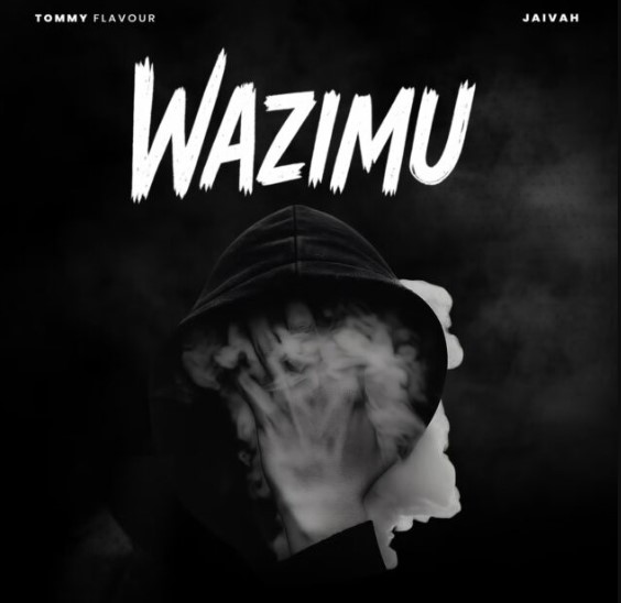 Tommy Flavour Ft Jaivah - Wazimu