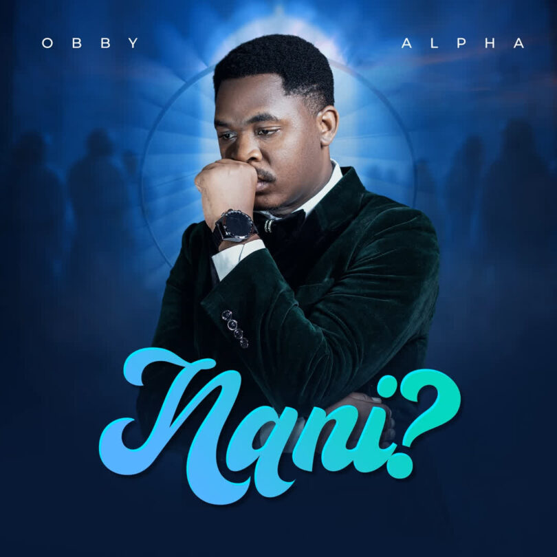 AUDIO: Obby Alpha - Nani Mp3 Download