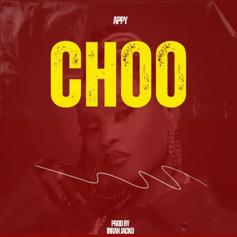 AUDIO: Appy - Choo Mp3 Download