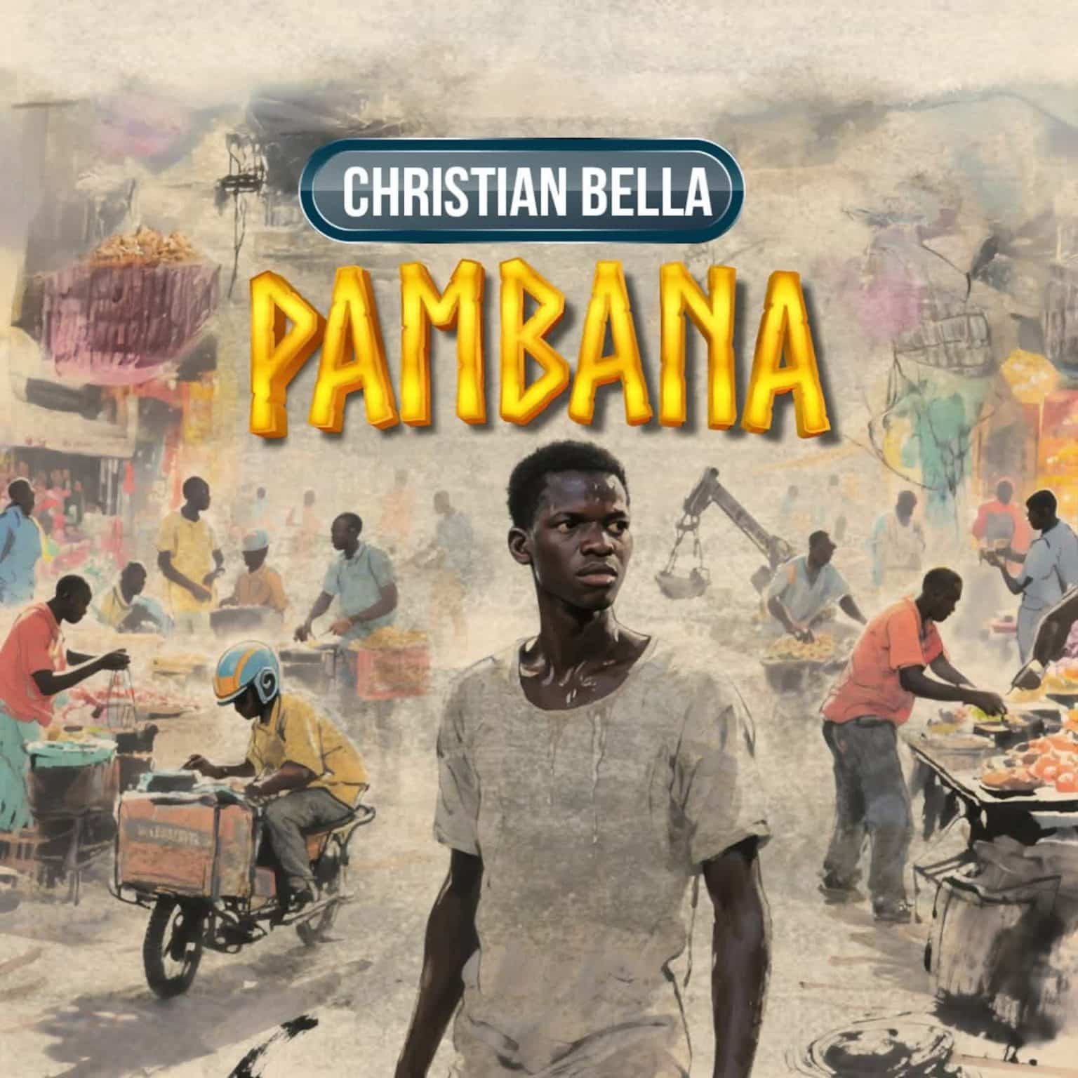 AUDIO: Christian Bella - Pambana Mp3 Download