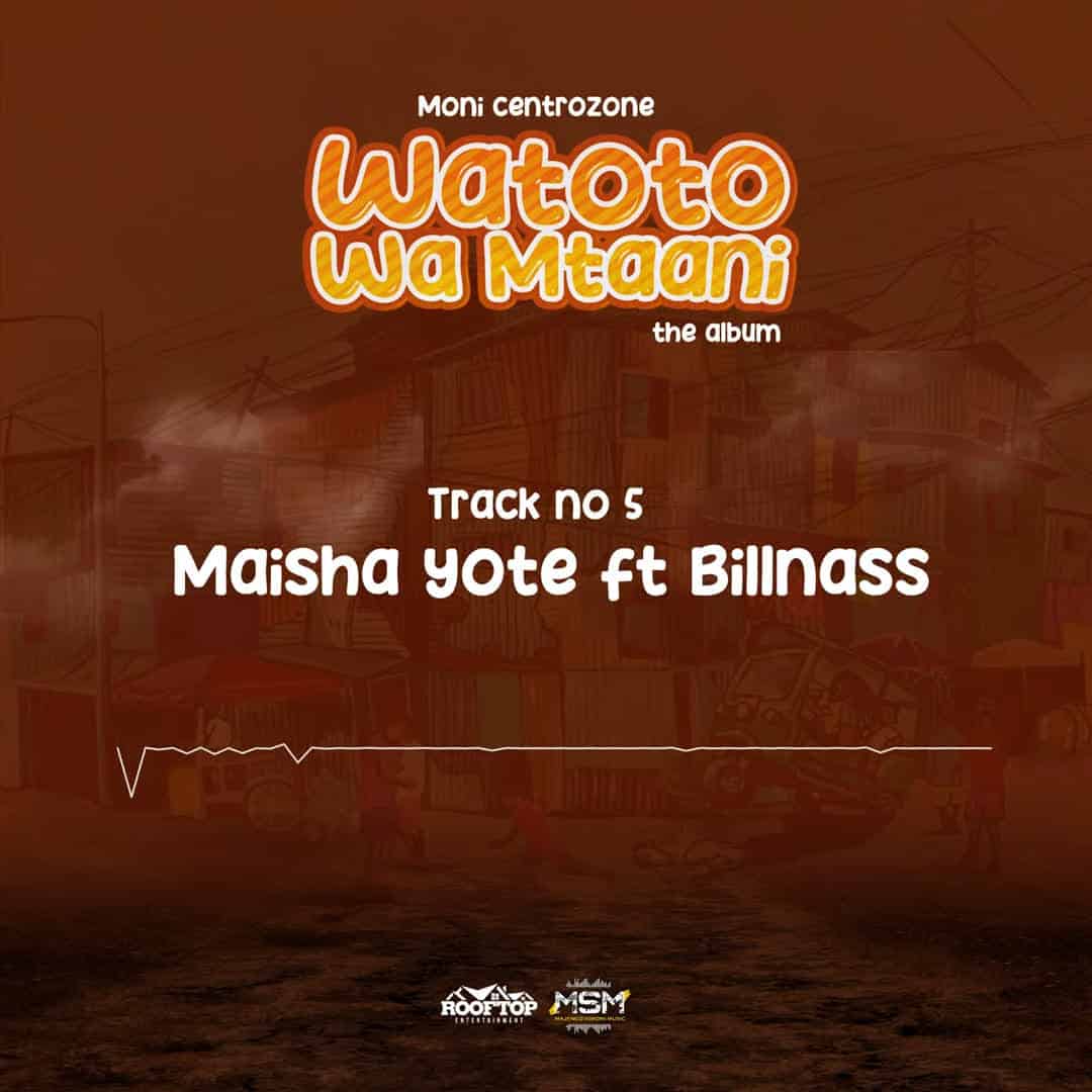 AUDIO: Moni Centrozone Ft Billnass - Maisha Yote Mp3 Download