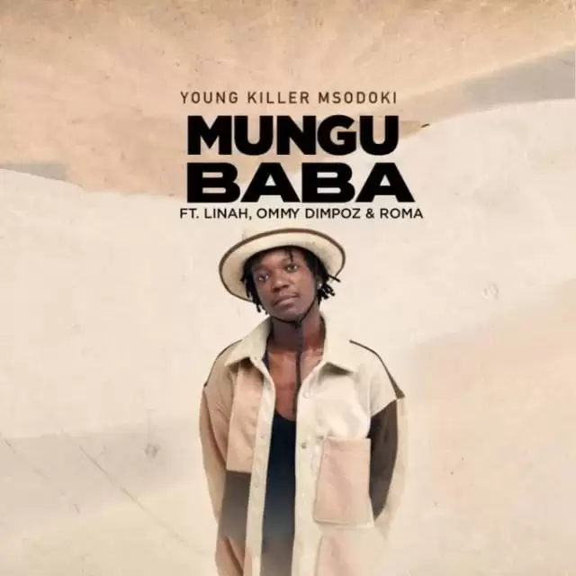 AUDIO: Msodoki Young Killer Ft Linah X Ommy Dimpoz X Roma - Mungu Baba Mp3 Download