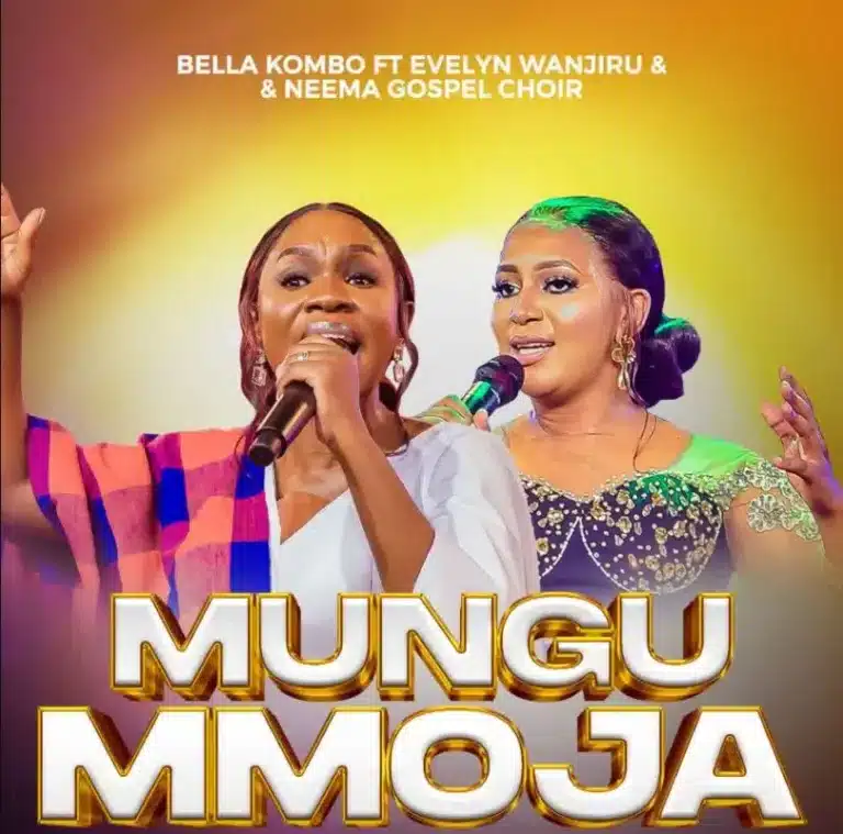 AUDIO: Bella Kombo Ft Evelyn Wanjiru X Neema Gospel Choir - Mungu Ni Mmoja Mp3 Download