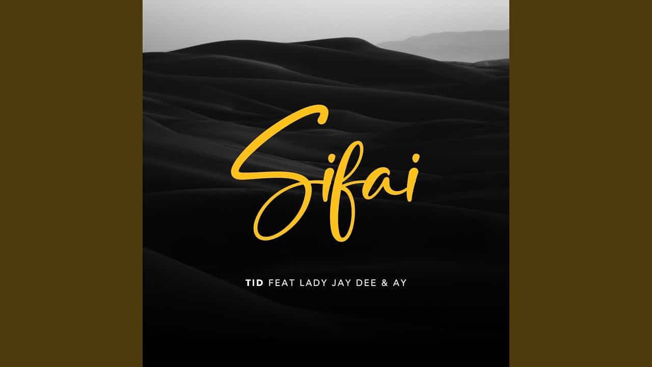 AUDIO: TID Ft Lady Jaydee X AY - Sifai Mp3 Download