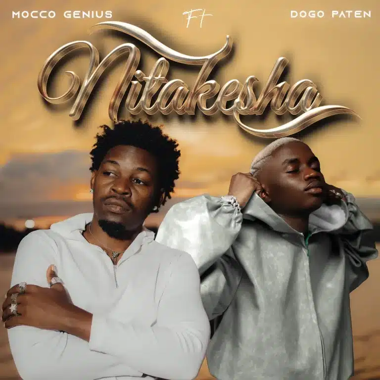 AUDIO: Mocco Genius Ft Dogo Paten – Nitakesha Mp3 Download