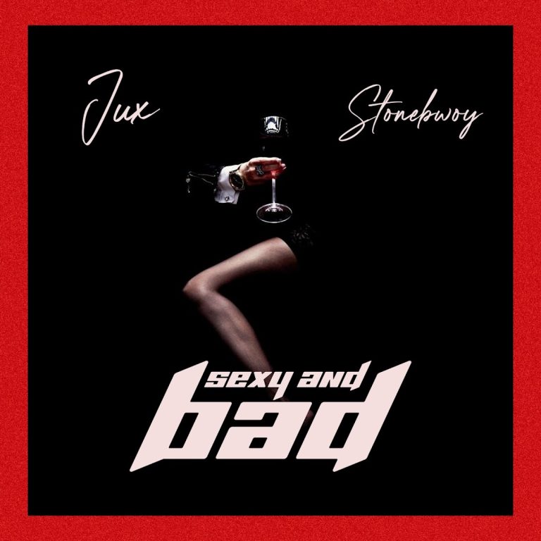 AUDIO: Jux X Stonebwoy – SEXY & BAD Mp3 Download
